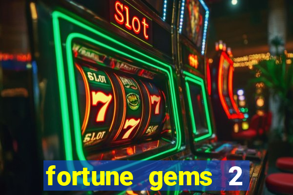 fortune gems 2 melhor horário para jogar